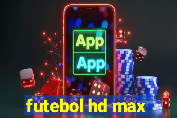 futebol hd max